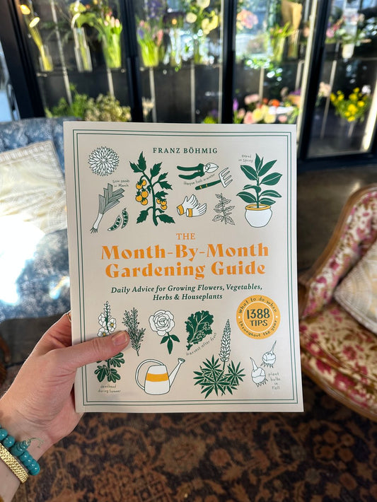 the month-by-month gardening guide: daily advice for growing flowers, vegetables, herbs, and houseplants  from flower + furbish Shop now at flower + furbish