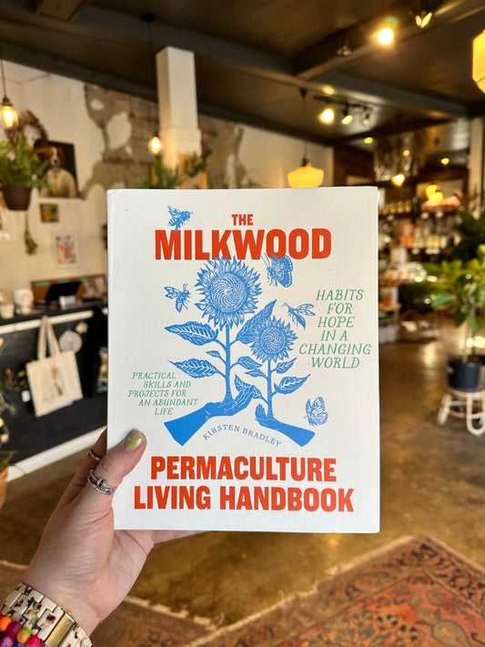 the milkwood permaculture living handbook: habits for hope in a changing world  from flower + furbish Shop now at flower + furbish