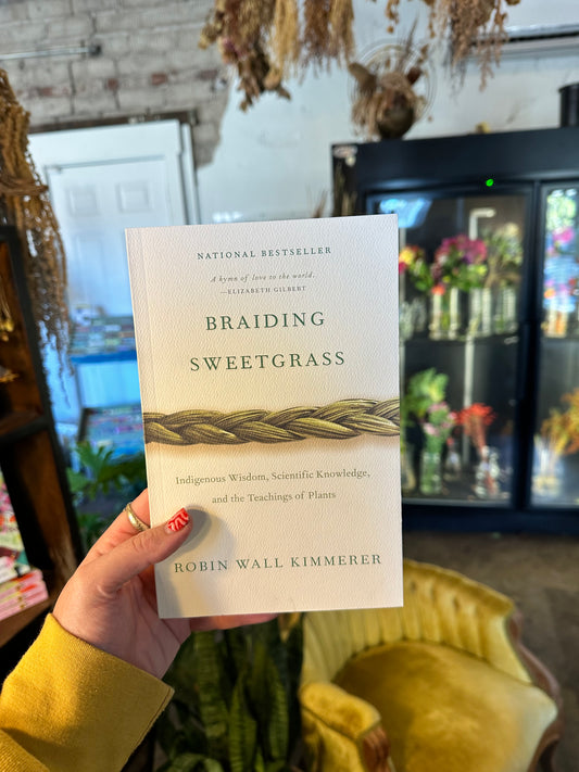braiding sweetgrass: indigenous wisdom, scientific knowledge and the teachings of plants  from flower + furbish Shop now at flower + furbish