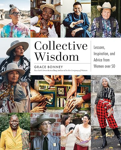 collective wisdom: lessons, inspiration, and advice from women over 50 book from flower + furbish Shop now at flower + furbish