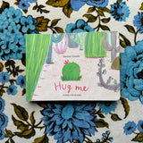hug me