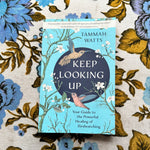 keep looking up: your guide to the powerful healing of birdwatching book from flower + furbish Shop now at flower + furbish