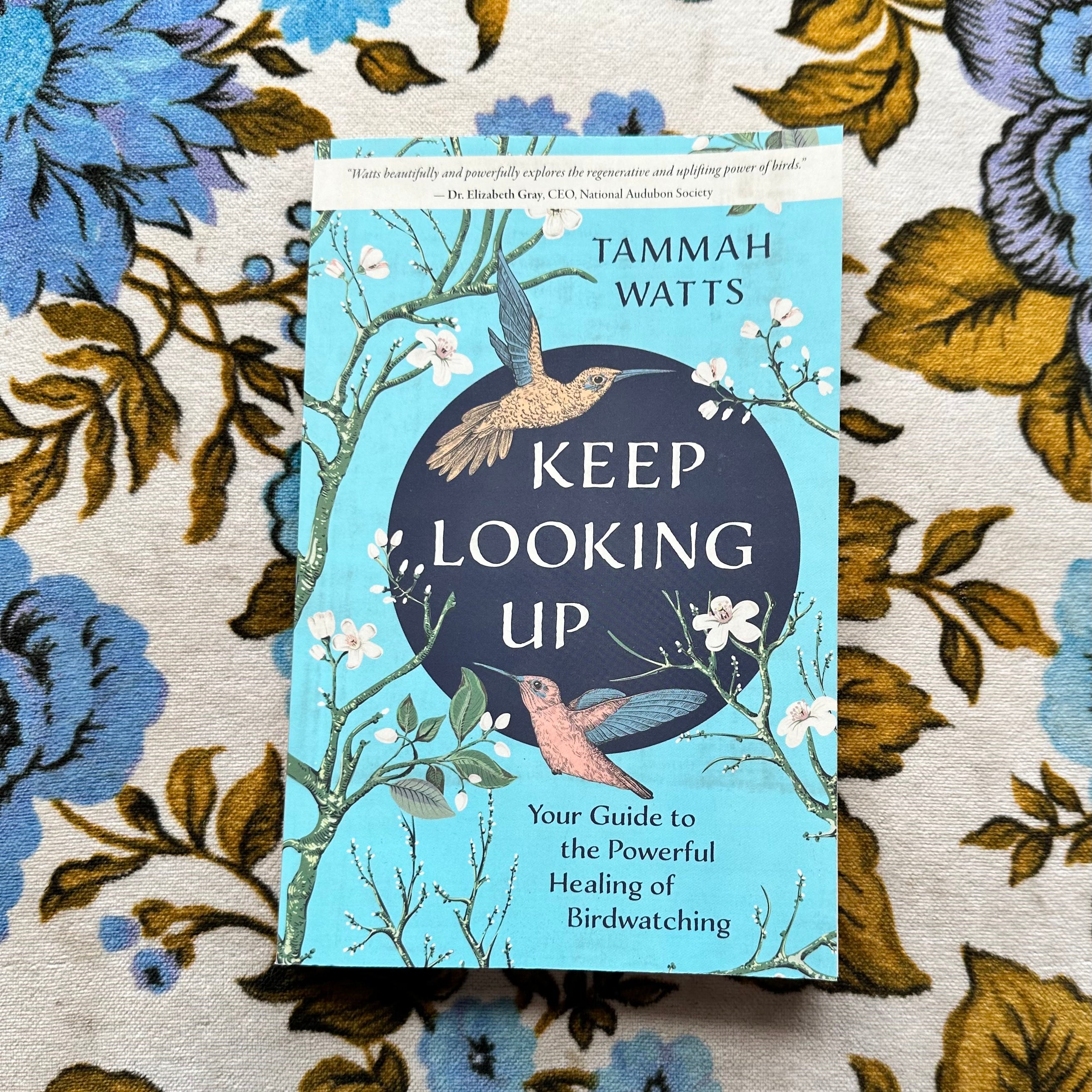 keep looking up: your guide to the powerful healing of birdwatching book from flower + furbish Shop now at flower + furbish